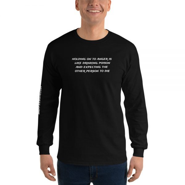 Long-sleeved shirt | Holding on to anger is like drinking poison and expecting the other person to die