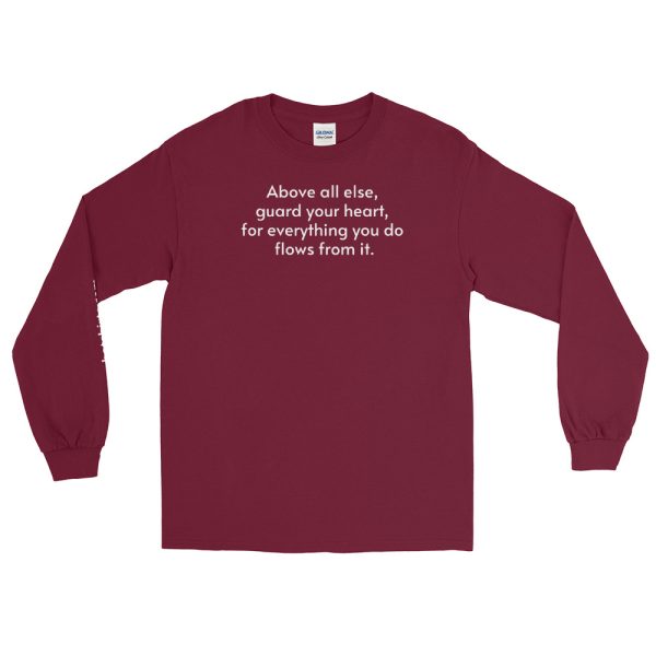 Long-sleeved shirt | Above all else, guard your heart, for everything you do flows from it