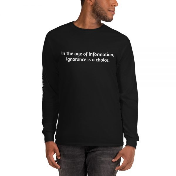 Long-sleeved shirt | In the age of information, ignorance is a choice
