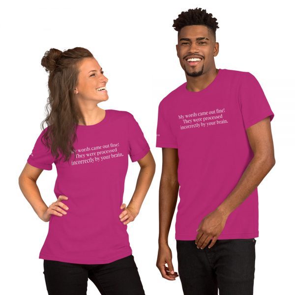 Cotton t-shirt | My words came out fine! They were processed incorrectly by your brain