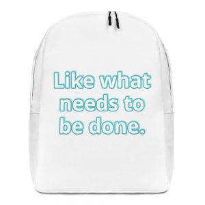 Backpack | Like what needs to be done.