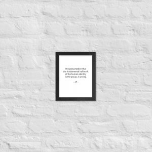 Paper Framed Poster | The presumption that the fundamental hallmark of the human identity is the group, is wrong