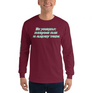 Long-sleeved shirt | Be yourself; everyone else is already taken