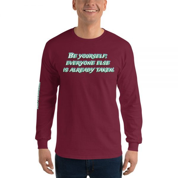 Long-sleeved shirt | Be yourself; everyone else is already taken