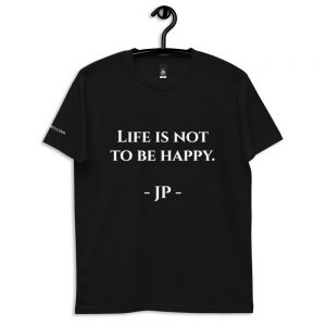 Cotton t-shirt - Life's not to be happy.