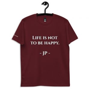 Cotton t-shirt - Life's not to be happy.