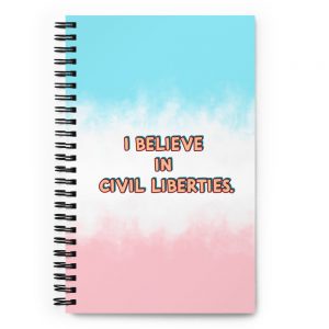 Notebook - I believe in civil liberties.