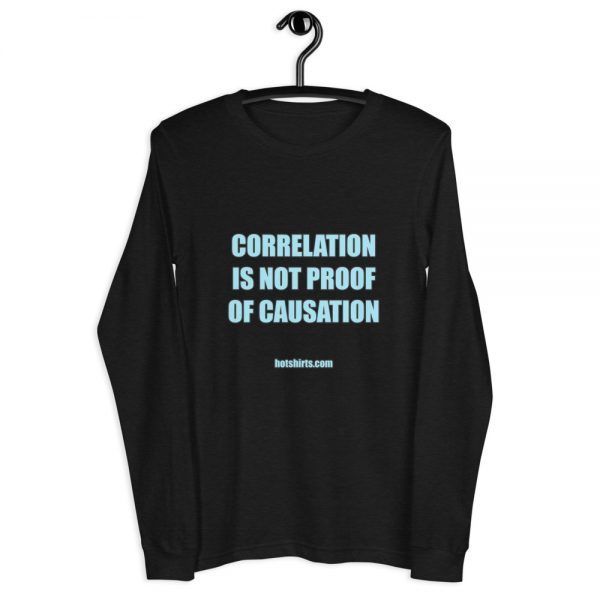 Long-sleeved shirt | Correlation is not proof of causation