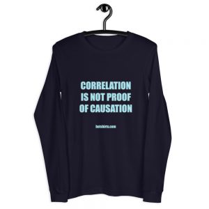 Long-sleeved shirt | Correlation is not proof of causation