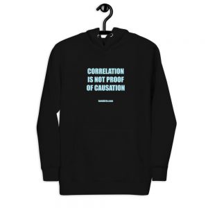 Correlation is not proof of causation - Hoodie