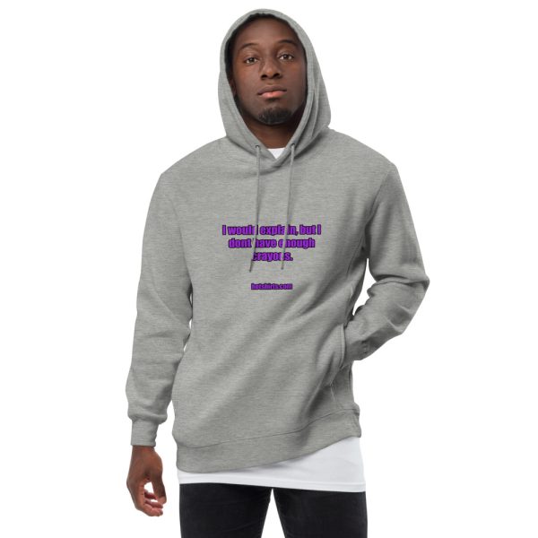 Unisex Fashion Hoodie | I would explain, but I don't have enough crayons