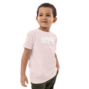 NOPE not today - Organic cotton kids t-shirt