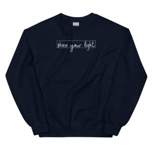 Shine your light - Unisex Sweatshirt