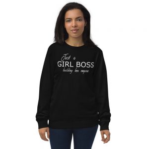 Just a GIRL BOSS building her empire - Unisex organic sweatshirt