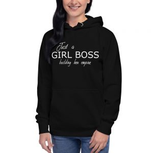 Just a GIRL BOSS building her empire - Unisex Hoodie