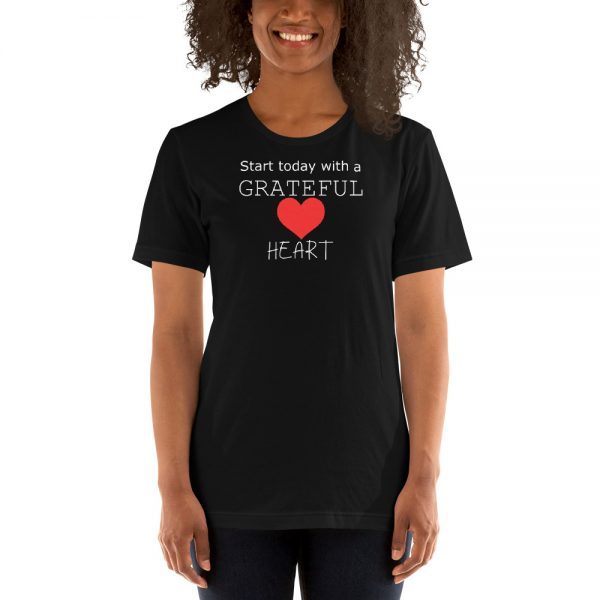 Short-Sleeve Unisex T-Shirt | Start today with a grateful heart